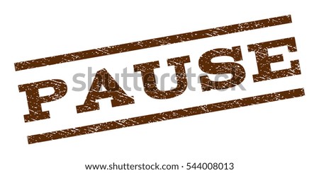Pause watermark stamp. Text caption between parallel lines with grunge design style. Rubber seal stamp with scratched texture. Vector brown color ink imprint on a white background.
