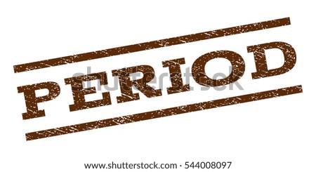 Period watermark stamp. Text tag between parallel lines with grunge design style. Rubber seal stamp with unclean texture. Vector brown color ink imprint on a white background.