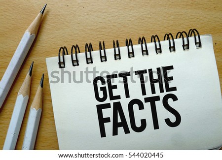 Get The Facts text written on a notebook with pencils