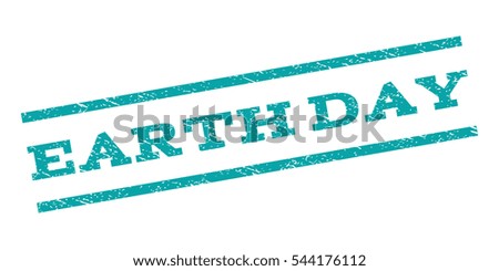 Earth Day watermark stamp. Text tag between parallel lines with grunge design style. Rubber seal stamp with dust texture. Vector cyan color ink imprint on a white background.