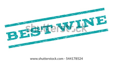 Best Wine watermark stamp. Text caption between parallel lines with grunge design style. Rubber seal stamp with dirty texture. Vector cyan color ink imprint on a white background.