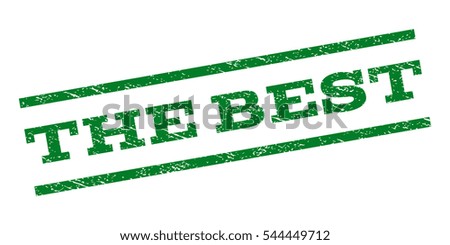 The Best watermark stamp. Text tag between parallel lines with grunge design style. Rubber seal stamp with scratched texture. Vector green color ink imprint on a white background.