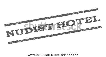 Nudist Hotel watermark stamp. Text tag between parallel lines with grunge design style. Rubber seal stamp with dirty texture. Vector grey color ink imprint on a white background.
