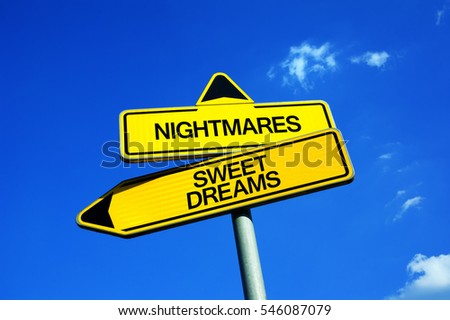 Nightmares vs Sweet Dreams - Traffic sign with two options - unpleasant, scary and frightening dreaming during sleeping vs nice and positive sensations in mind