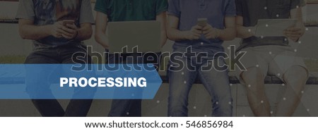TECHNOLOGY CONCEPT: PROCESSING
