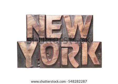New York assembled from vintage wooden typography letters isolated on white