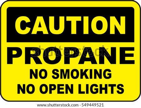caution propane no smoking no open lights