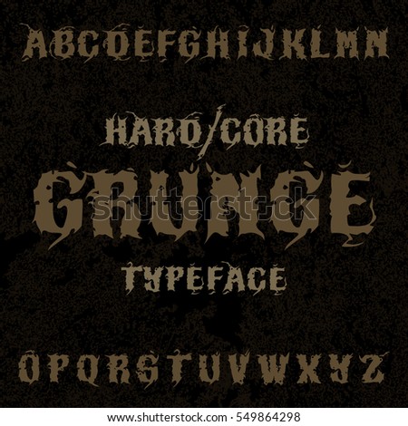 Hardcore grunge typeface. Stylish grunge font on grunge background, good for labels, logos, posters, tee-shirts.