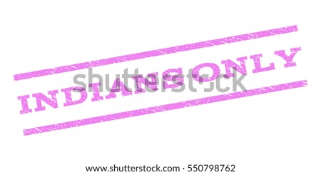 Indians Only watermark stamp. Text caption between parallel lines with grunge design style. Rubber seal stamp with dirty texture. Vector violet color ink imprint on a white background.