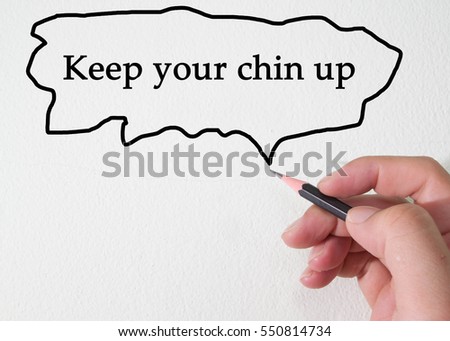 Text keep your chin up concept 