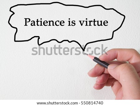 Text patience is virtue concept 
