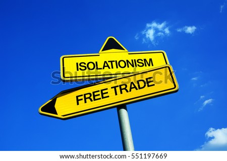 Isolationism Vs Free Trade - Traffic sign with two options - economic barrier and protectionism of local producers and labor vs freedom of international export, import and outsourcing Royalty-Free Stock Photo #551197669