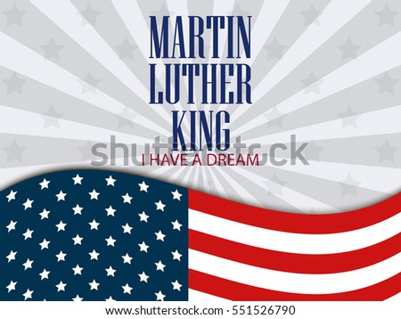 Martin luther king day. I have a dream. The text with the American flag. Vector illustration