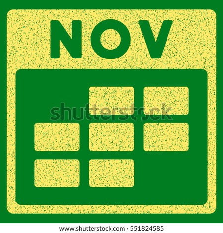November Calendar Grid grainy textured icon for overlay watermark stamps. Flat symbol with dirty texture. Dotted vector yellow ink rubber seal stamp with grunge design on a green background.