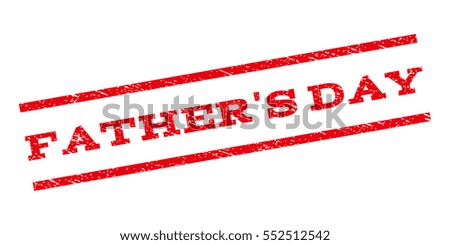 Father'S Day watermark stamp. Text tag between parallel lines with grunge design style. Rubber seal stamp with unclean texture. Vector red color ink imprint on a white background.