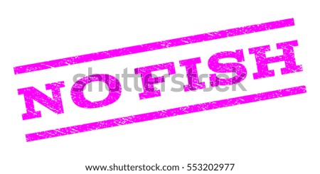 No Fish watermark stamp. Text tag between parallel lines with grunge design style. Rubber seal stamp with unclean texture. Vector magenta color ink imprint on a white background.