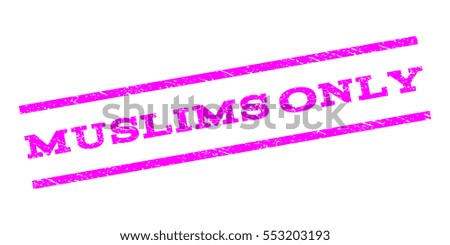 Muslims Only watermark stamp. Text tag between parallel lines with grunge design style. Rubber seal stamp with dust texture. Vector magenta color ink imprint on a white background.