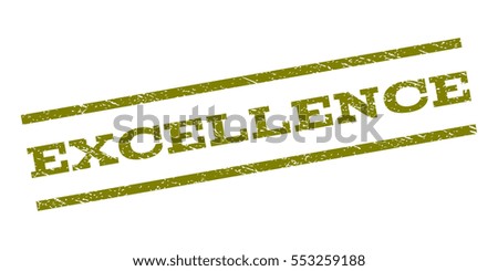 Excellence watermark stamp. Text tag between parallel lines with grunge design style. Rubber seal stamp with dust texture. Vector olive color ink imprint on a white background.
