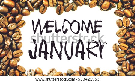 A concept image of roasted coffee bean isolated white background with a word in the center Welcome January
