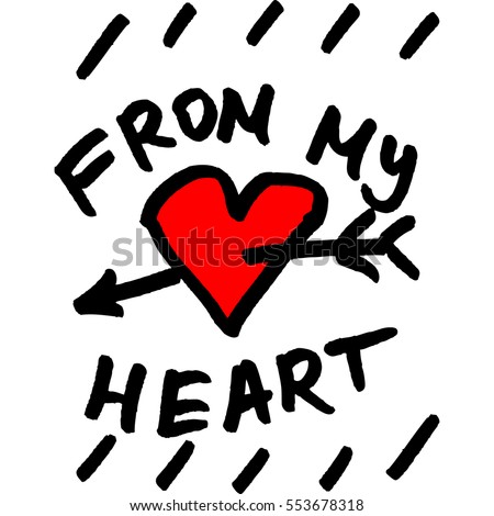 Conceptual vector illustration of a heart pierced by an arrow with inscription "From My Heart" against white background