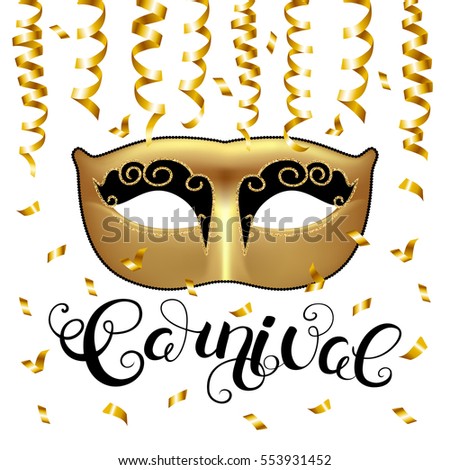 Golden mask with callygraphy and serpentine. Carnival text for Mardi Gras or Venetian masquerade festival. Vector Illustration.