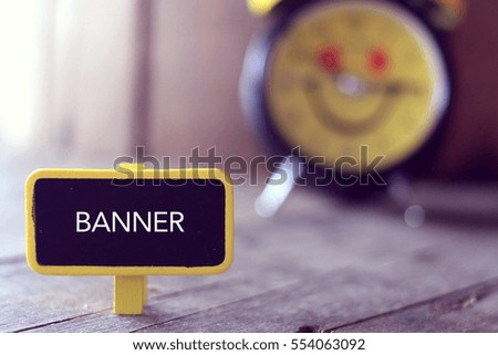 BANNER. Words on a small wooden board with vintage tone. business concept