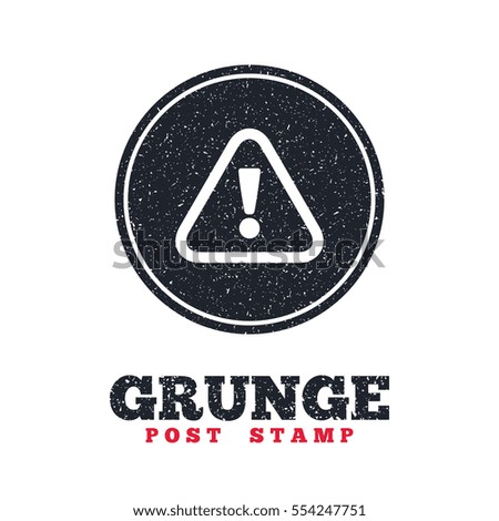 Grunge post stamp. Circle banner or label. Attention sign icon. Exclamation mark. Hazard warning symbol. Dirty textured web button. Vector