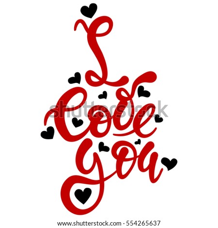 "I love you" red text with black hearts on a white background. Hand drawn calligraphy. Greeting card for Valentine's Day. Vector illustration.
