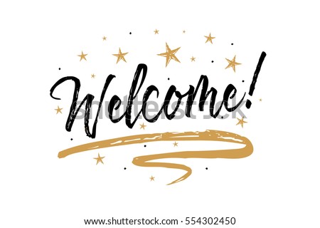 Welcome sign.Beautiful greeting card scratched calligraphy black text word gold stars. Hand drawn invitation T-shirt print design. Handwritten modern brush lettering white background isolated vector Royalty-Free Stock Photo #554302450