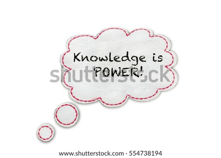Knowledge is power written on bubble speech shape fabric.