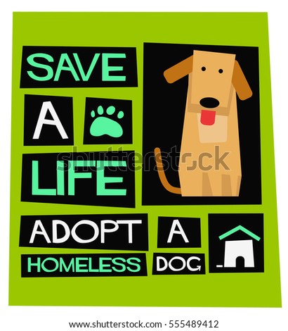 Save A Life - Adopt A Homeless Dog (Flat Style Vector Illustration Quote Poster Design)
