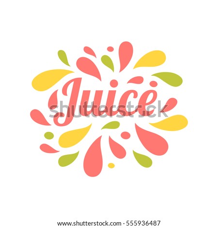 Juice hand written lettering, juice logo, label or badge for groceries, fruit stores, packaging and advertising. Splash with drops badge Logotype design. Vector illustration Royalty-Free Stock Photo #555936487