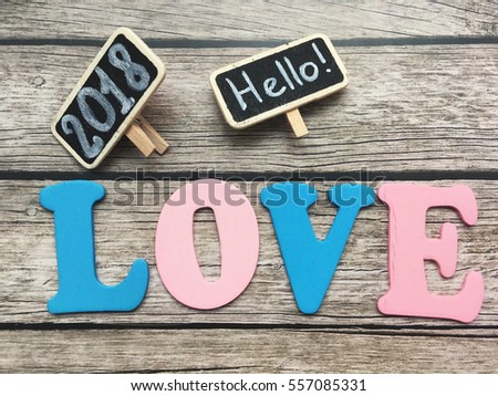 hello 2018. Love in 2018. 2018 love. Love wooden letters for 2018. 