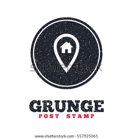 Grunge post stamp. Circle banner or label. Map pointer house sign icon. Home location marker symbol. Dirty textured web button. Vector
