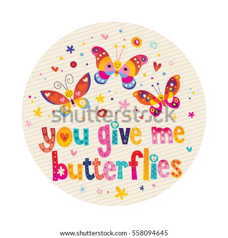 You give me butterflies love card