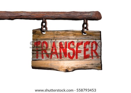 Transfer motivational phrase sign on old wood with blurred background