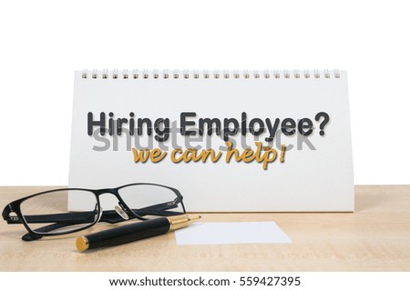 Business concept: We can help in hiring employee