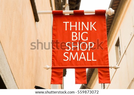 Think Big Shop Small Royalty-Free Stock Photo #559873072