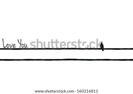 A concept image of a single bird on a wire isolated white background and a word Love You