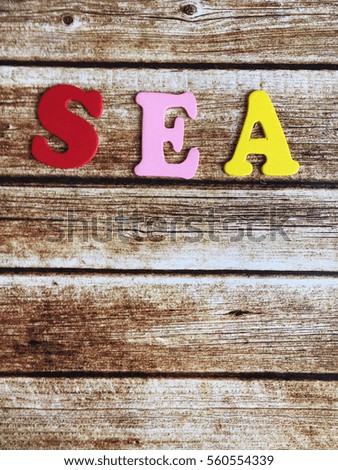 sea. sea wooden letters. sea background.  