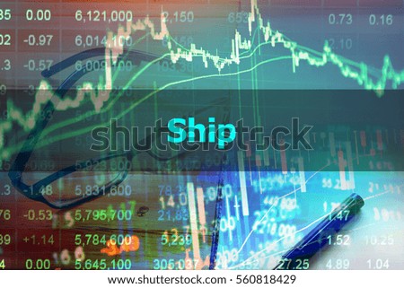 Ship  - Abstract hand writing word to represent the meaning of financial word as concept. The word Ship is a part of Investment and Wealth management vocabulary in stock photo.