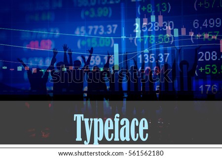 Typeface - Hand writing word to represent the meaning of financial word as concept. A word Typeface is a part of Investment&Wealth management in stock photo.