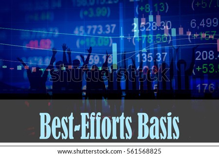 Best-Efforts Basis - Hand writing word to represent the meaning of financial word as concept. A word Best-Efforts Basis is a part of Investment&Wealth management in stock photo.