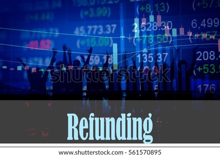 Refunding - Hand writing word to represent the meaning of financial word as concept. A word Refunding is a part of Investment&Wealth management in stock photo.
