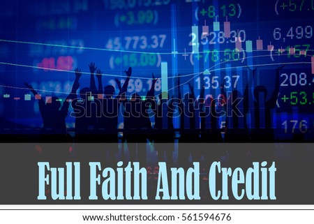 Full Faith And Credit - Hand writing word to represent the meaning of financial word as concept. A word Full Faith And Credit is a part of Investment&Wealth management in stock photo.