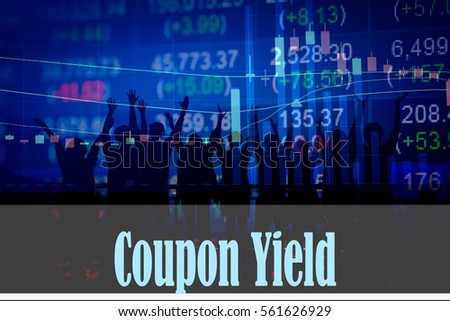 Coupon Yield - Hand writing word to represent the meaning of financial word as concept. A word Coupon Yield is a part of Investment&Wealth management in stock photo.