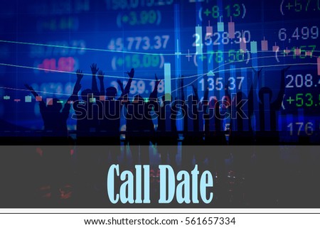 Call Date - Hand writing word to represent the meaning of financial word as concept. A word Call Date is a part of Investment&Wealth management in stock photo.