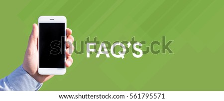 Smart phone in hand front of green background and written FAQ'S