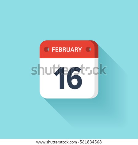 February 16. Isometric Calendar Icon With Shadow.Vector Illustration,Flat Style.Month and Date.Sunday,Monday,Tuesday,Wednesday,Thursday,Friday,Saturday.Week,Weekend,Red Letter Day. Holidays 2017.