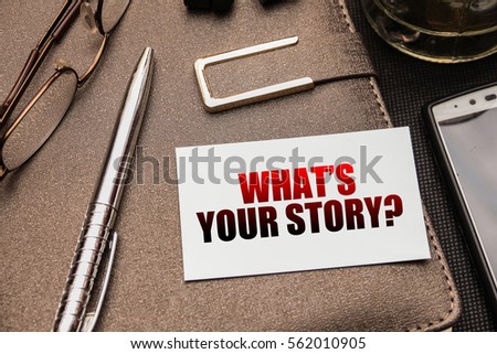 realistic business concept image. what's your story
